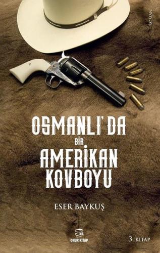 Osmanlı'da Bir Amerikan Kovboyu 3.Kitap