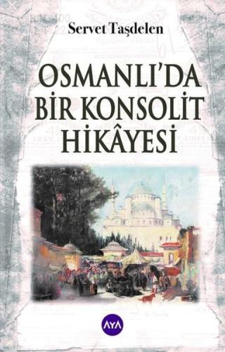 Osmanlı'da Bir Konsolit Hikayesi