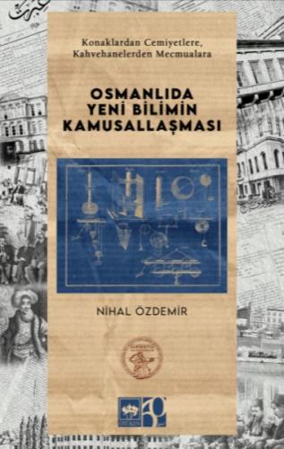 Osmanlıda Yeni Bilimin Kamusallaşması | Kitap Ambarı