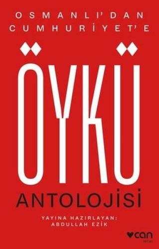 Osmanlı'dan Cumhuriyet'e Öykü Antolojisi | Kitap Ambarı