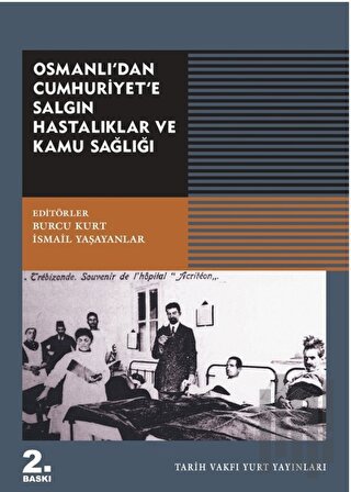 Osmanlı'dan Cumhuriyet'e Salgın Hastalıklar ve Kamu Sağlığı