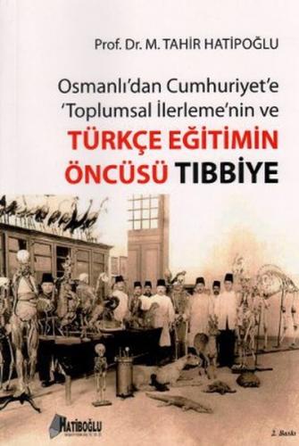 Osmanlı'dan Cumhuriyet'e Toplumsal İlerlemenin ve Türkçe Eğitimin Öncüsü Tıbbiye