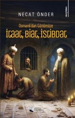 Osmanlıdan Günümüze İtaat Biat İstibdat