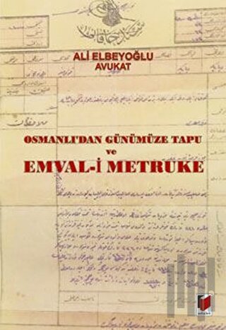 Osmanlı'dan Günümüze Tapu ve Emval-i Metruke