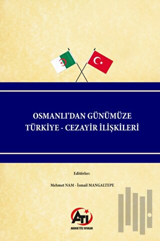 Osmanlı'dan Günümüze Türkiye - Cezayir İlişkileri | Kitap Ambarı