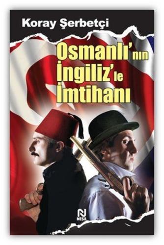 Osmanlının İngilizle İmtihanı
