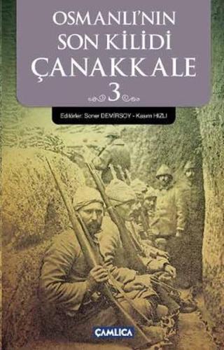 Osmanlı'nın Son Kilidi Çanakkale 3 | Kitap Ambarı