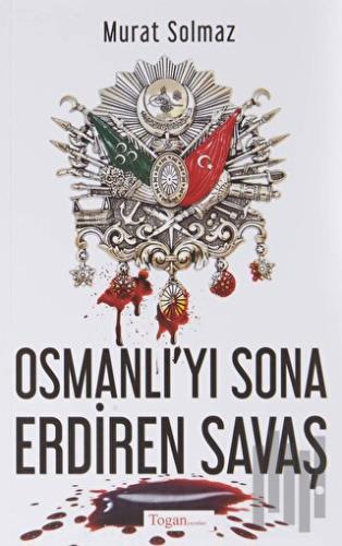 Osmanlı'yı Sona Erdiren Savaş