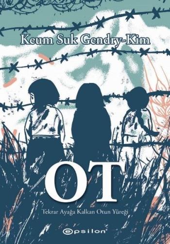 Ot - Tekrar Ayağa Kalkan Otun Yüreği (Ciltli)