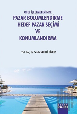 Otel İşletmelerinde Pazar Bölümlerinde Hedef Pazar Seçimi ve Konumlandırma
