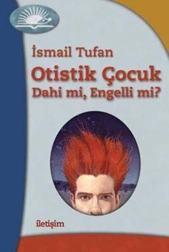 Otistik Çocuk Dahi mi Engelli mi?