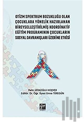 Otizm Spektrum Bozukluğu Olan Çocuklara Yönelik Hazırlanan Bireyselleştirilmiş Koordinatif Eğitim Programının Çocukların Sosyal Davranışları Üzerine Etkisi