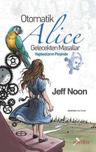 Otomatik Alice Gelecekten Masallar | Kitap Ambarı