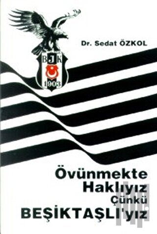 Övünmekte Haklıyız Çünkü Beşiktaşlı’yız