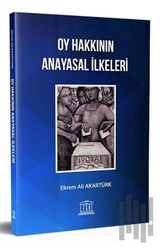 Oy Hakkının Anayasal İlkeleri | Kitap Ambarı