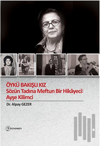 Öykü Bakışlı Kız - Sözün Tadına Meftun Bir Hikayeci: Ayşe Kilimci