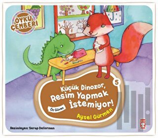 Öykü Çemberi 5: Küçük Dinozor Resim Yapmak İstemiyor