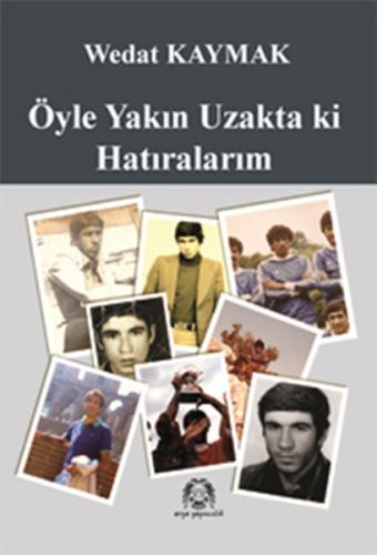 Öyle Yakın Uzakta Ki Hatıralarım