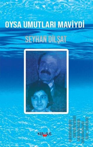 Oysa Umutları Maviydi | Kitap Ambarı