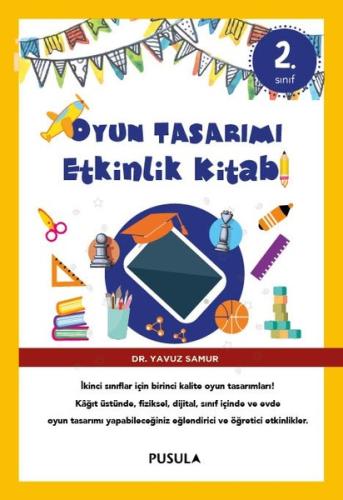 Oyun Tasarımı ve Etkinlik Kitabı 2. Sınıf | Kitap Ambarı