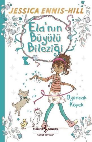 Oyuncak Köpek-Ela'nın Büyülü Bileziği