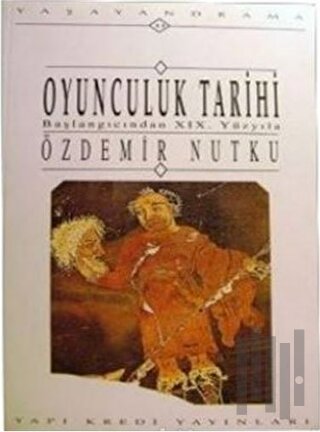 Oyunculuk Tarihi Başlangıcından XIX. Yüzyıla