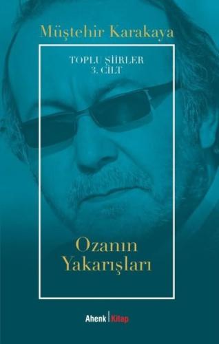 Ozanın Yakarışları - Toplu Şiirler 3. Cilt | Kitap Ambarı
