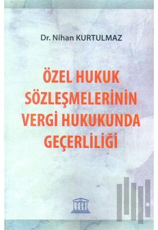 Özel Hukuk Sözleşmelerinin Vergi Hukukunda Geçerliliği