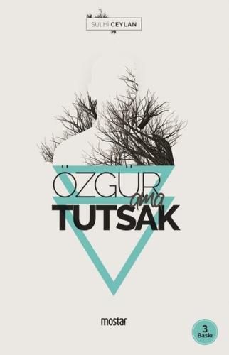 Özgür Ama Tutsak | Kitap Ambarı