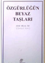 Özgürlüğün Beyaz Taşları | Kitap Ambarı