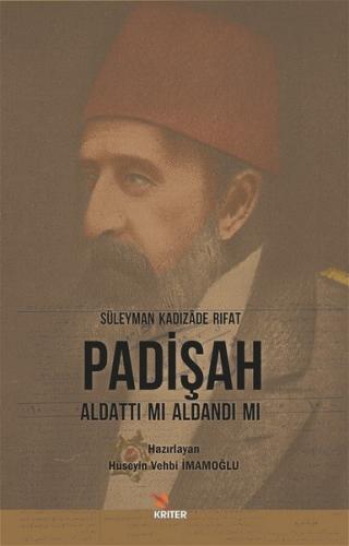 Padişah Aldattı mı Aldandı mı