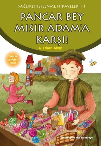 Pancar Bey Mısır Adam'a Karşı!-Sağlıklı Beslenme Hikayeleri 1