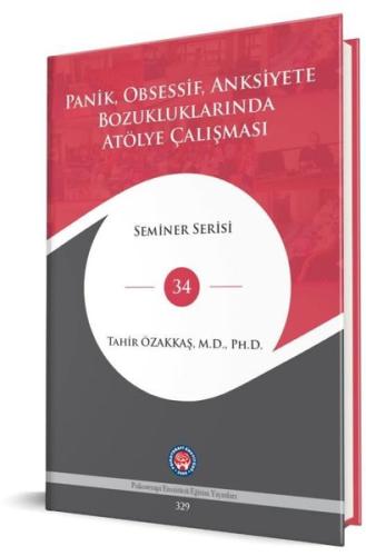 PanikObsessifAnksiteyete Bozukluklarında Atölye Çalışması - Seminer Serisi 34 (Ciltli)