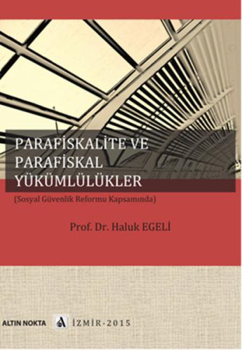 Parafiskalite ve Parafiskal Yükümlülükler (Sosyal Güvenlik Reformu Kapsamında)