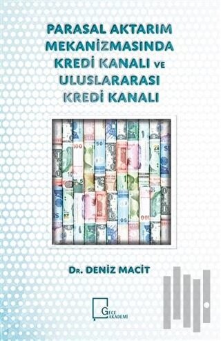 Parasal Aktarım Mekanizmasında Kredi Kanalı ve Uluslararası Kredi Kanalı