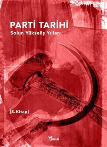 Parti Tarihi 3. Kitap - Solun Yükseliş Yılları 1960 - 1980