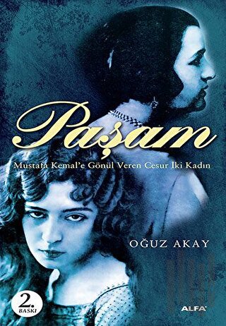 Paşam - Mustafa Kemal'e Gönül Veren Cesur İki Kadın