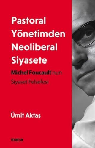 Pastoral Yönetimden Neoliberal Siyasete | Kitap Ambarı