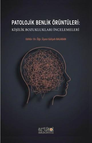 Patolojik Benlik Örüntüleri: Kişilik Bozuklukları İncelemeleri