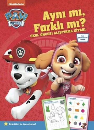 Paw Patrol - Aynı mı Farklı mı? Okul Öncesi Alıştırma Kitabı | Kitap A