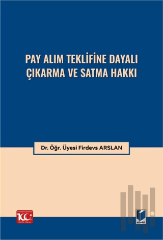 Pay Alım Teklifine Dayalı Çıkarma ve Satma Hakkı