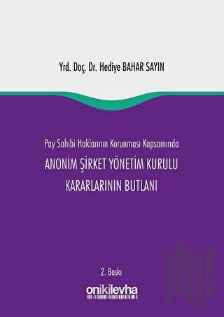 Pay Sahibi Haklarının Korunması Kapsamında Anonim Şirket Yönetim Kurulu Kararlarının Butlanı (Ciltli)