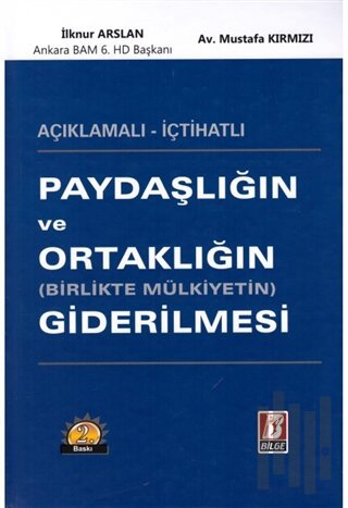 Paydaşlığın ve Ortaklığın (Birlikte Mülkiyetin) Giderilmesi (Ciltli)