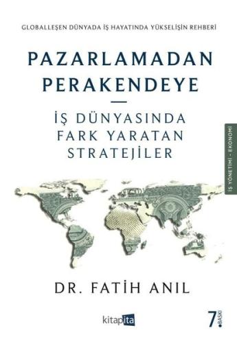 Pazarlamadan Perakendeye - İş Dünyasında Fark Yaratan Stratejiler