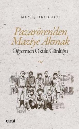 Pazarören'den Maziye Akmak - Öğretmen Okulu Günlüğü