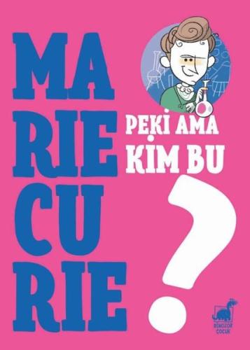 Peki Ama Kim Bu Marie Curie? | Kitap Ambarı
