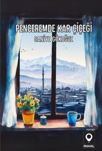 Penceremde Kar Çiçeği