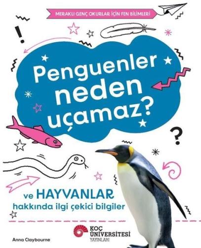 Penguenler Neden Uçamaz? Ve Hayvanlar Hakkında İlgi Çekici Bilgiler - Meraklı Genç Okurlar İçin Fen