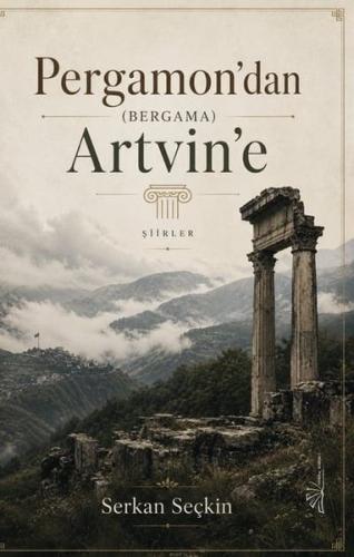 Pergamon'dan (Bergama) Artvin'e - Şiirler