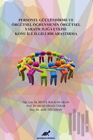 Personel Güçlendirme ve Örgütsel Öğrenmenin Örgütsel Yaratıcılığa Etki